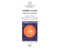 Vedere la vista. Storia dell'oftalmoscopio. Catalogo della mostra (Pieve di Cadore, Museo dell'occhiale, 22 luglio-30 aprile 2024)