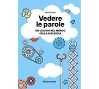 Vedere le parole. Un viaggio nel mondo della dislessia