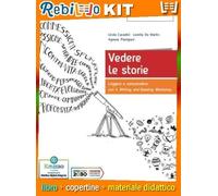 VEDERE LE STORIE (9788869108761) - Libro Scolastico + Kit Scuola con Copertine Rebillo