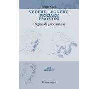 Vedere, leggere, pensare emozioni. Pagine di psicoanalisi