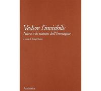 Vedere l'invisibile. Nicea e lo statuto dell'immagine - Russo L. (cur.)