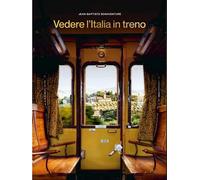 VEDERE L'ITALIA IN TRENO - BONAVENTURE JEAN-BAPTISTE - L'Ippocampo