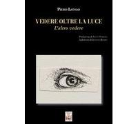 Vedere oltre la luce. L’altro vedere. Con audiobook