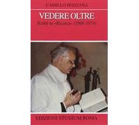 Vedere oltre. Scritti su "Ricerca" (1968-1974)