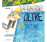 Vedere oltre. Un ritratto di David Hockney. Ediz. a colori