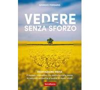 VEDERE SENZA SFORZO - FERRARIO GIORGIO - TERRA NUOVA EDIZIONI