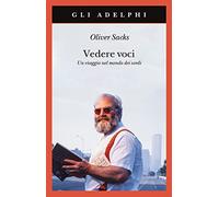 Vedere voci. Un viaggio nel mondo dei sordi. Nuova ediz.