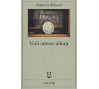 Vedi adesso allora