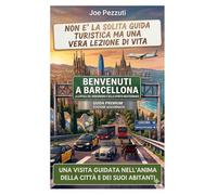 VEDI BARCELLONA E POI LA VIVI: Guida alternativa per vivere Barcellona davvero evitare errori e scoprire la città oltre le solite icone