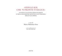 «Vedi lo sol che 'n fronte ti riluce». La vista e gli altri sensi in Dante e nella ricezione artistico-letteraria delle sue opere