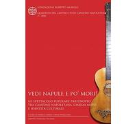 Vedi Napule e po’ mori! Lo spettacolo popolare partenopeo tra canzone napoletana, cinema muto e identità culturali