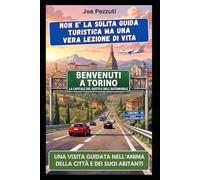 VEDI TORINO E POI LA VIVI: Guida alternativa per vivere Torino davvero, evitare errori e scoprire la città oltre i portici