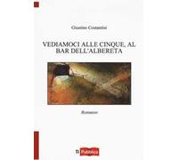 Vediamoci alle cinque, al bar dell'Albereta