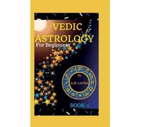 VEDIC ASTROLOGY FOR BEGINNERS
