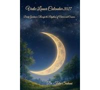 Vedic Lunar Calendar 2027: Daily Guidance Through the Rhythms of Nature and Cosmos
