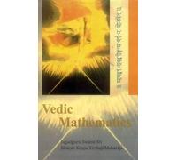 Vedic Mathematics or Sixteen Simple Mathematical Formulae from the Vedas