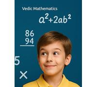 Vedic Mathematics: Speed Tricks, Sutras, Theories & Mental Math Techniques