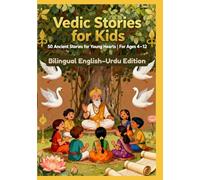 Vedic Stories for Kids: 50 Ancient Stories for Young Hearts | Bilingual English-Urdu Edition | For Ages 4-12