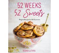 Vedika Luthra 52 Weeks, 52 Sweets (Copertina rigida)