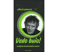 Vedo buio! Manifesto del pessimismo comico