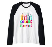 Vedo i Tuoi Veri Colori ed ecco perché Ti Amo Maglia con Maniche Raglan