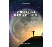 Vedo la luna ma non le stelle