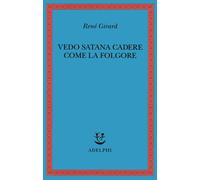 Vedo Satana cadere come la folgore - Girard René