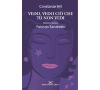 Vedo, vedo ciò che tu non vedi - [Daniela Piazza Editore]