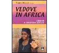 Vedove in Africa. Libertà a carissimo prezzo