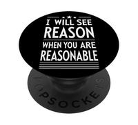 Vedrò la ragione quando sei ragionevole Scherzo Lavoro divertente PopSockets PopGrip Adesivo