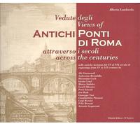 Vedute degli Antichi Ponti di Roma Attraverso i Secoli Attraverso i Secoli, nell