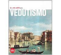 Vedutismo. Ediz. illustrata