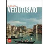 Vedutismo. Ediz. illustrata