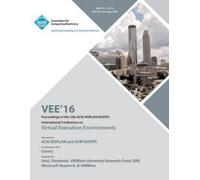 Vee 16 Conferen VEE 16 12th ACM SIGPLAN/SIGOPS International Confere (Tascabile)