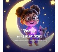 Vee and the Quiet Star: A Bedtime Story About Shining in Your Own Way