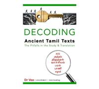 Vee Decoding Ancient Tamil Texts - The Pitfalls in the Study & Trans (Tascabile)