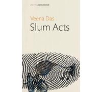 Veena Das Slum Acts (Copertina rigida) After the Postcolonial
