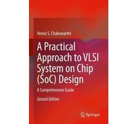 Veena S. Chakra A Practical Approach to VLSI System on Chip ( (Copertina rigida)