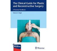 Veena Singh The Clinical Guide for Plastic and Reconstruct (Mixed Media Product)