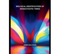 Veer Raj Saini Biological Identification of Monozygotic Twins (Tascabile)