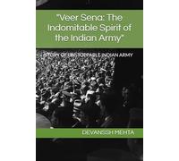 "Veer Sena: The Indomitable Spirit of the Indian Army": STORY OF UNSTOPPABLE INDIAN ARMY