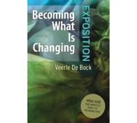 Veerle De Bock Becoming What Is Changing (Tascabile)