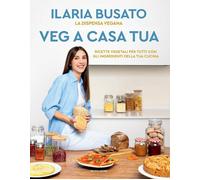 Veg a casa tua. La dispensa vegana. Ricette vegetali per tutti co
