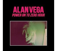 Vega Alan - Power On To Zero Hour