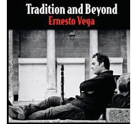 Vega, Ernesto - Tradition & Beyond