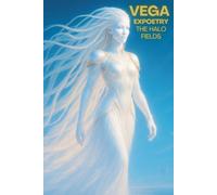 Vega Expoetry The Halo Fields: A Neon Soul Cosmic Journey