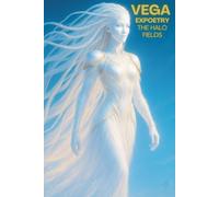 Vega Expoetry The Halo Fields: A Neon Soul Cosmic Journey