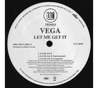 Vega - Let Me Get It
