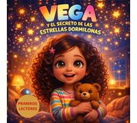 VEGA Y EL SECRETO DE LAS ESTRELLAS DORMILONAS: Cuento infantil para superar el miedo a dormir solo: Edición en LETRA DE MAYÚSCULAS para primeros lectores (5-7 años)