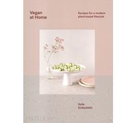 Vegan at home. Recipes for a modern plant-based lifestyle. Ediz. a colori ...